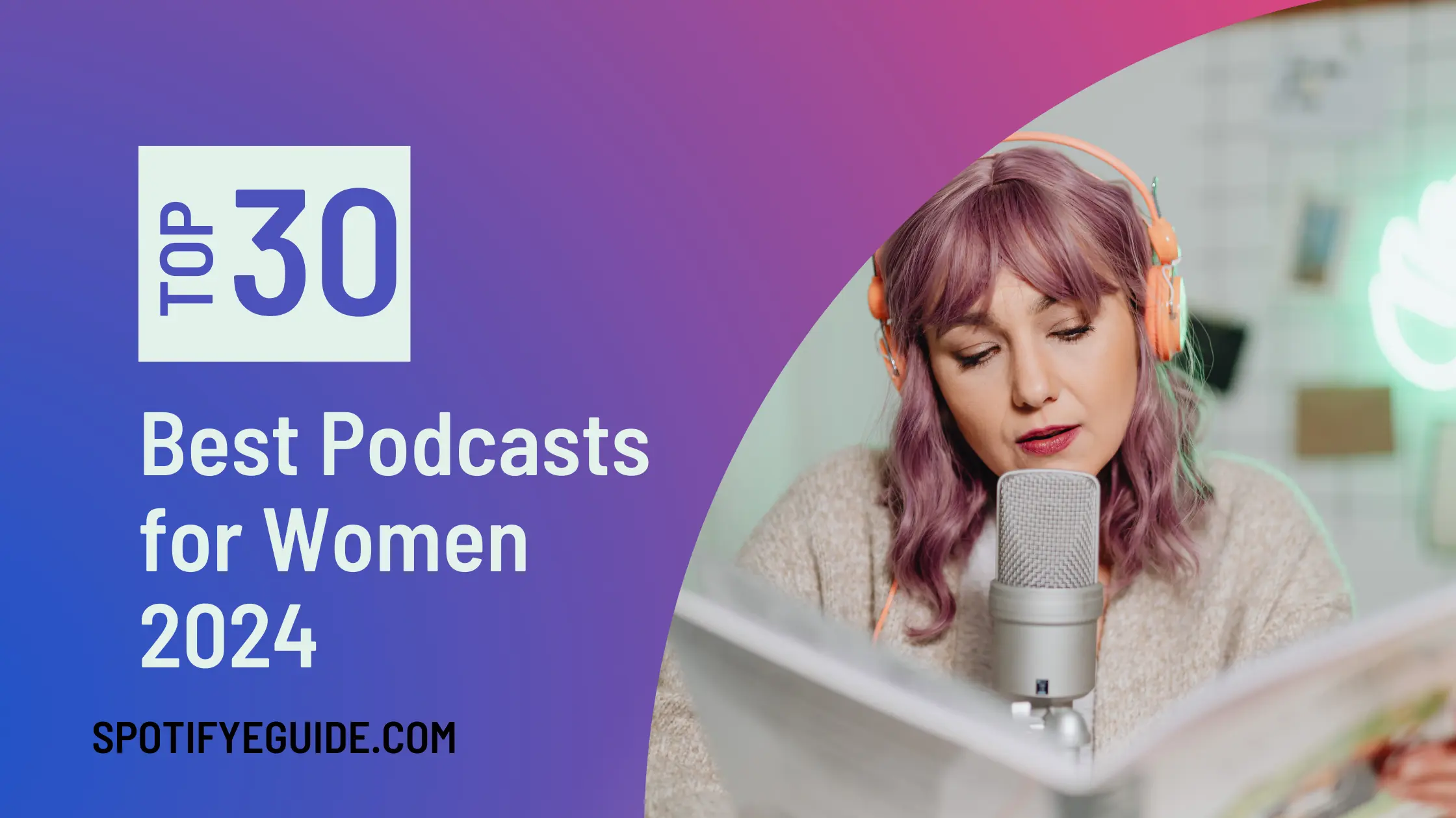 Top 30 Best Podcasts for Women 2024
